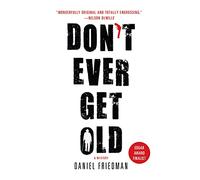 Don't Ever Get Old: A Mystery: 1 (Buck Schatz)