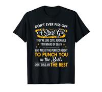 Don't Ever Piss Off A Short Girl! They're Are The Best T-Shirt