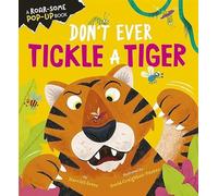Don't Ever Tickle a Tiger (Creature Feature Pop-ups, 8)