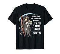 Don't Ever Try To Get In My Head - Grim Reaper T-Shirt T-Shirt