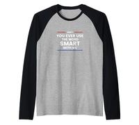 Don't Ever Use The Word Smart with Me Raglan Baseball Tee