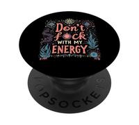 Don't F-ck with my Energy. Funny Mystical PopSockets Adhesive PopGrip