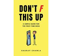 Don't F This Up: A Simple Guide For The First-Time Boss