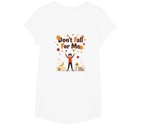 Don't Fall for Me: Autumn Humor for Clumsy Romantics T-Shirt, Girls, White, Large