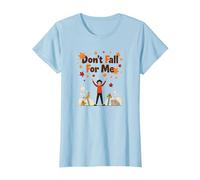 Don't Fall for Me: Autumn Humor for Clumsy Romantics T-Shirt, Women, Baby Blue, XS