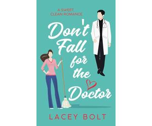 Don't Fall for the Doctor: A Sweet Clean Romance (Don't Fall Series)