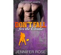 Don't Fall for the Goalie: A Hurt/Comfort Hockey Romance (Pucked Up Hearts #3)