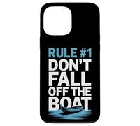 Dont Fall Off The Boat Rule Number One Boater Humor Nautical Case for iPhone 13 Pro Max