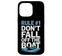 Dont Fall Off The Boat Rule Number One Boater Humor Nautical Case for iPhone 14 Pro Max