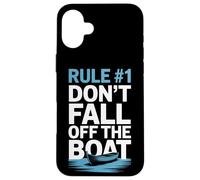 Dont Fall Off The Boat Rule Number One Boater Humor Nautical Case for iPhone 16 Plus