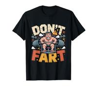 Dont Fart Gym Fart Workout Humor Value Graphic T-Shirt