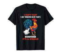 Don't Fart I Just Whisper In My Pants Funny A Scream Rooster T-Shirt