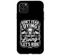 Dont Fear Dying Fear Not Living Lets Ride Motorcycle Case for iPhone 11 Pro Max