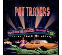 Don't Feed the Alligators - Pat Travers Compact Disc