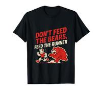 Dont Feed the Bears Feed the Runner Design T-Shirt
