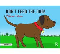 Don't Feed the Dog!: Targeting the d Sound (Speech Bubbles 1)