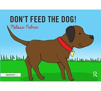Don't Feed the Dog!: Targeting the d Sound (Speech Bubbles 1)