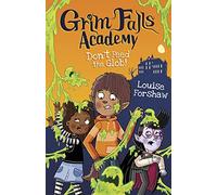 Don't Feed the Glob! (Grim Falls Academy)