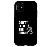 Don't Feed The Phish Funny Cybersecurity Cyber Security Geek Case for iPhone 11