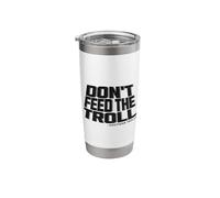 Don't Feed The Troll Stainless Steel Insulated Tumbler