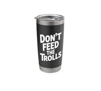 Don't Feed The Trolls Funny Internet Humor Stainless Steel Insulated Tumbler