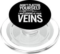 Don't Flatter Yourself I Was Looking At Your Veins Nurse PopSockets PopGrip for MagSafe