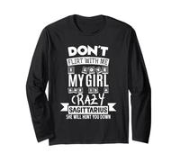 Don't Flirt with Me My Girl is A Crazy Sagittarius Long Sleeve T-Shirt