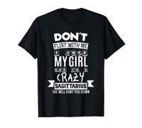 Don't Flirt With Me My Girl Is A Crazy Sagittarius T-Shirt