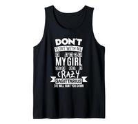 Don't Flirt with Me My Girl is A Crazy Sagittarius Tank Top