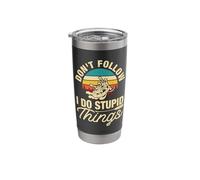 Don't Follow I Do Stupid Things Stainless Steel Insulated Tumbler
