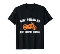 Dont Follow Me I Do Stupid Things Bike Culture Design T-Shirt