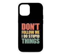 Don't Follow Me I Do Stupid Things Case for iPhone 12/12 Pro