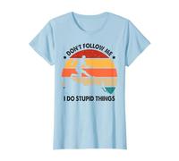 Don't Follow Me I Do Stupid Things Funny Trail Running T-Shirt