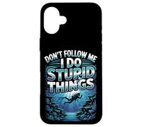 Don't Follow Me I Do Stupid Things Scuba Diving Case for iPhone 16 Plus