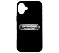 Don't Follow Me I Do Stupid Things Snowboard Snowboarding Case for iPhone 16 Plus