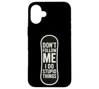 Don't Follow Me I Do Stupid Things Snowboarding Snowboard Case for iPhone 16 Plus