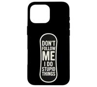 Don't Follow Me I Do Stupid Things Snowboarding Snowboard Case for iPhone 16 Pro Max