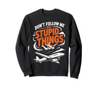 Don't Follow Me I Do Stupid Things Sunset Sweatshirt
