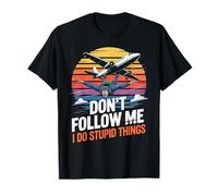 Don't Follow Me I Do Stupid Things Sunset T-Shirt