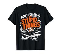 Don't Follow Me I Do Stupid Things Sunset T-Shirt