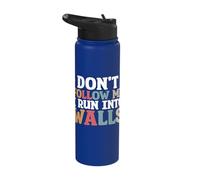 Don't Follow Me I Run Into Walls Stainless Steel Insulated Water Bottle