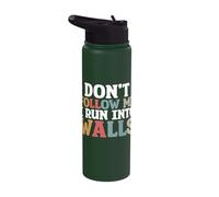 Don't Follow Me I Run Into Walls Stainless Steel Insulated Water Bottle