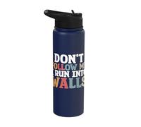 Don't Follow Me I Run Into Walls Stainless Steel Insulated Water Bottle