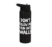 Don't Follow Me I Run Into Walls Stainless Steel Insulated Water Bottle