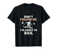Don't Follow Me I'm About to Bail Retro Graphic T-Shirt