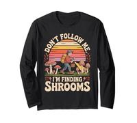 Don't Follow Me I'm Finding Shrooms Sunset Long Sleeve T-Shirt