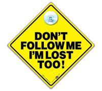 Don't Follow Me I'm Lost Too Car Sign, Joke Car Sign
