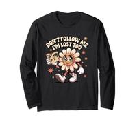 Don't Follow Me I'm Lost Too Flower Long Sleeve T-Shirt