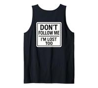Don't Follow Me I'm Lost Too Funny Hiking Hiker Hike Trekker Tank Top
