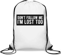 Don't Follow Me I'm Lost Too Gym Sack Casual Drawstring Bag White